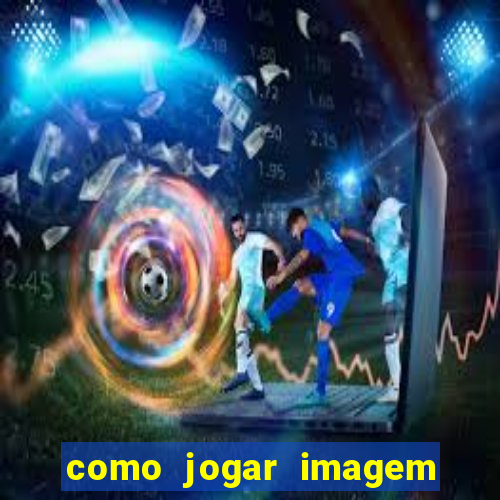 como jogar imagem no google para pesquisa